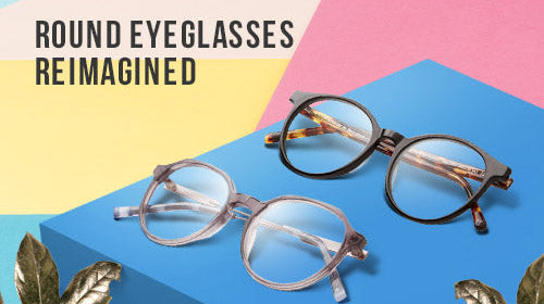 Round Eyeglasses Reimagined