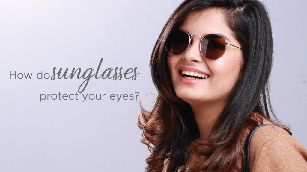 How do sunglasses protect your eyes?
