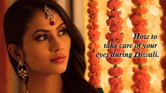 How to Take Care of Your Eyes This Diwali