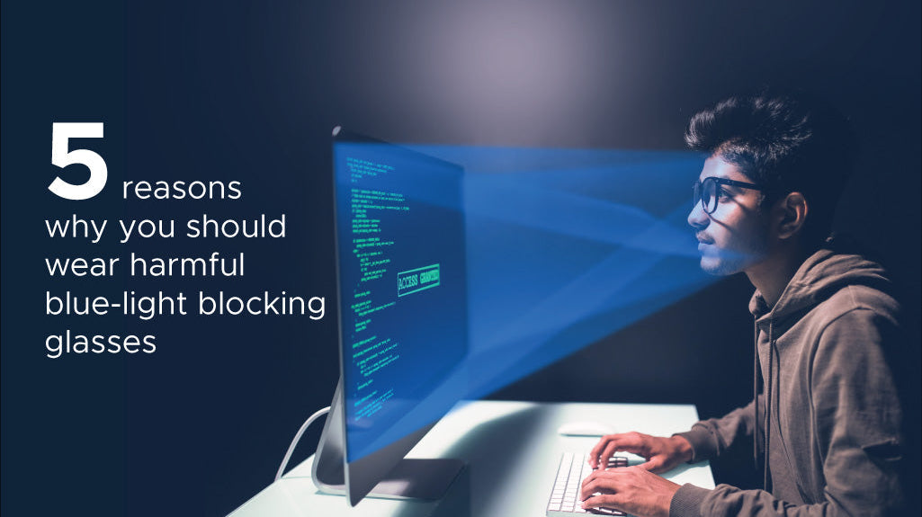 Five reasons why you should wear blue-light blocking glasses