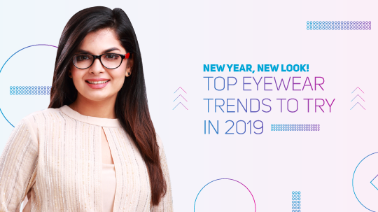New Year, new look! Top eyewear trends to try in 2019