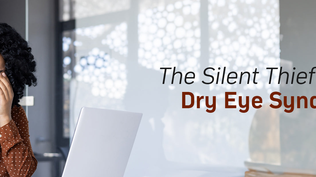 The Silent Thief of Sight: Dry Eyes Syndrome