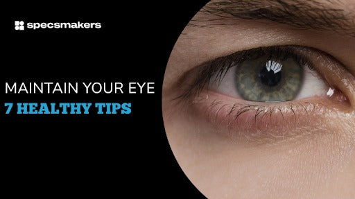 Healthy-Tips-To-Maintain-Your-Eye