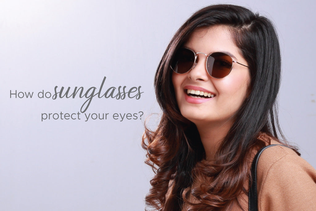 How do sunglasses protect your eyes?
