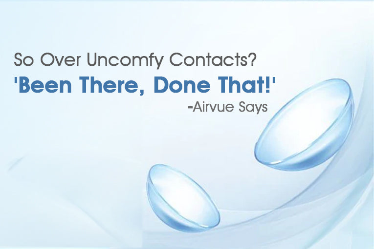 So Over Uncomfy Contacts? Airvue Says 'Been There, Done That!'