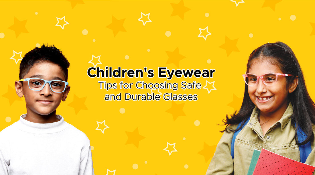 Children's Eyewear: Tips for Choosing Safe and Durable Glasses