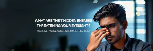 arc lens | Buy arc lenses for your Vision | Digital Eye Strain | Eyesight