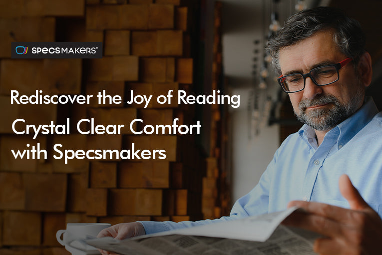 Rediscover the Joy of Reading: Crystal-Clear Comfort with Specsmakers