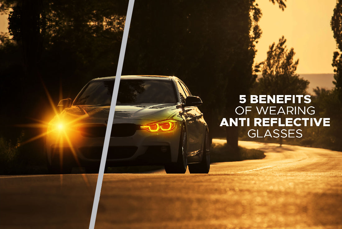 5 Benefits Of Wearing Anti Reflective Glasses
