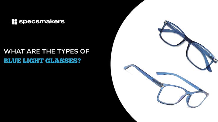 types-of-blue-light-glasses